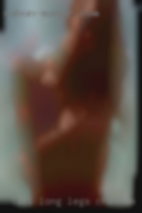 Tall long legs and booty in Chatham that jiggle.