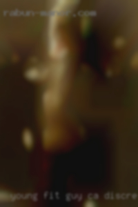 Young, fit CA discreet guy looking for   some fun.